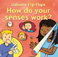 How Do Your Senses Work? (Flip Flaps Series) 0746025068 Book Cover