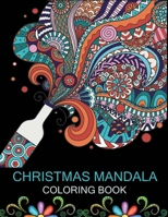 Christmas Mandala coloring book: Relaxing Coloring Books for Teens, Adults ? An adult coloring book B08JF17PMX Book Cover