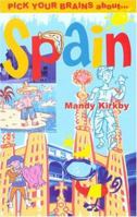 Pick Your Brains About Spain (Pick Your Brains About...) 1860111572 Book Cover
