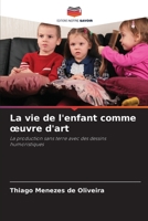La vie de l'enfant comme œuvre d'art: La production sans terre avec des dessins humoristiques 6205839229 Book Cover