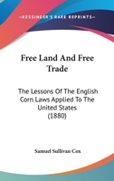 Free Land and Free Trade 1240095198 Book Cover