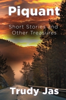 Piquant : Short Stories and Other Treasures 1962187063 Book Cover