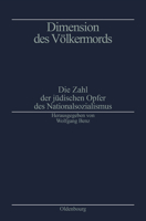 Dimension des Völkermords. Die Zahl der jüdischen Opfer des Nationalsozialismus. 3486546317 Book Cover