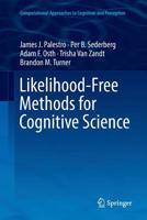 Likelihood-Free Methods for Cognitive Science (Computational Approaches to Cognition and Perception) 331972424X Book Cover