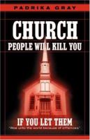 Church People Will Kill You 1594675007 Book Cover