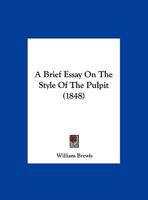 A Brief Essay On The Style Of The Pulpit 1166404900 Book Cover