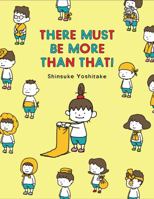 There Must Be More Than That! 1452183228 Book Cover