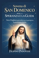 NOVENA DI SAN DOMENICO PER LA SPERANZA E LA GUIDA (Filipino Novena Prayer Books) (Italian Edition) B0GPXGRTP7 Book Cover