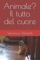 Animale? Il tutto del cuore (Italian Edition) B0FSF41NYJ Book Cover