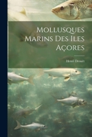 Mollusques marins des Iles Açores 1021790567 Book Cover