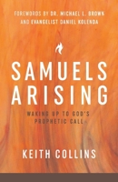 Samuels Arising: Waking Up to God's Prophetic Call 1543978770 Book Cover
