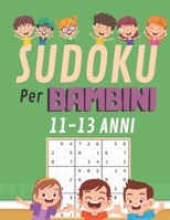 Sudoku Per Bambini 11-13 Anni: 200 puzzles di Sudoku con soluzioni (Italiano) 9x9 (21.59 x 27.94 ) | Libro delle attività a caratteri grandi | per una ragazza o un ragazzo B08CM88B4Q Book Cover