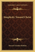 Simplicity Toward Christ 1163170038 Book Cover