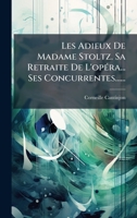 Les Adieux De Madame Stoltz. Sa Retraite De L'opÃ(c)ra... Ses Concurrentes...... (French Edition) 1024697770 Book Cover