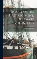 History of the First Regiment, Delaware Volunteers 1017350108 Book Cover