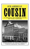 Our American Cousin, a Drama, in 3 Acts 1512305049 Book Cover