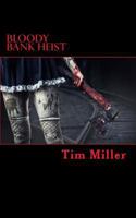 Bloody Bank Heist 1499215029 Book Cover
