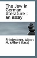 The Jew in German literature: an essay 1276651805 Book Cover