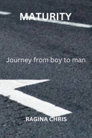 Maturity: Journey from boy to man B0F79SVFL7 Book Cover