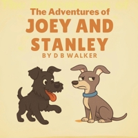 The Adventures Of Joey And Stanley B0FDQD5P8Y Book Cover
