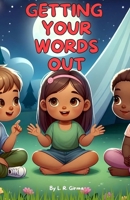 Getting Your Words Out B0DTGNWW4X Book Cover