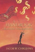 A Handbook in Business Management 1481756230 Book Cover
