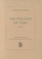 The Fullness of Time: Poems 0914671979 Book Cover