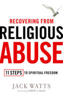Recovering from Religious Abuse: 11 Steps to Spiritual Freedom 1439192685 Book Cover