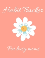Habit Tracker for Busy Moms 1656302020 Book Cover