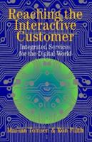 Reaching the Interactive Customer: Integrated Services for the Digital World B001QCXVGG Book Cover