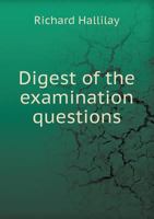 Digest of the Examination Questions 135975444X Book Cover