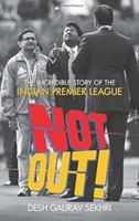 Not Out! The Incredible Story of the Indian Premier League 0670088730 Book Cover