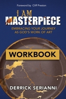 I Am Masterpiece Workbook: WORKBOOK - Embracing Your Journey As God's Work of Art B0GDRY22W9 Book Cover