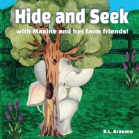Maxine and Her Farm Friends: A Fun and Interactive Hide-and-Seek Adventure for Toddlers Ages 1-3! B0BS8RF3LS Book Cover