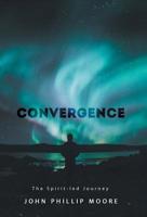 Convergence: The Spirit-Led Journey 1973655918 Book Cover