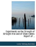 Beardslee on Wrought-Iron and Chain-Cables; Experiments on the Strength of Wrought-Iron and of Chain 3337185711 Book Cover