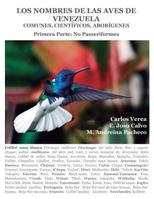 Los Nombres de Las Aves de Venezuela: Comunes, Cient?ficos, Abor?genes : Primera Parte: No Passeriformes 1725853590 Book Cover