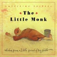 The Little Monk: Wisdom From a Little Friend of Big Faith 0824523105 Book Cover