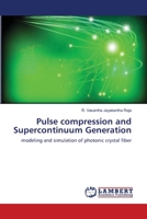 Pulse compression and Supercontinuum Generation: modeling and simulation of photonic crystal fiber 365953725X Book Cover