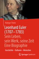 Leonhard Euler (1707-1783) - Sein Leben, sein Werk, seine Zeit (Vom Zählstein zum Computer) 3662683369 Book Cover
