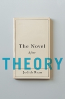 The Novel After Theory 0231157436 Book Cover