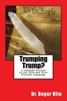 Trumping Trump?: A JANUARY Prelude to the 2018 Mid-Term Election Campaign 1984229702 Book Cover