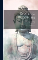 Esoteric Buddhism: The New Gospel Of Atheism 1021208728 Book Cover
