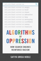Algorithms of Oppression: How Search Engines Reinforce Racism 1479837245 Book Cover