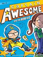 Captain Awesome and the New Kid 1442441992 Book Cover