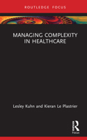 Managing Complexity in Healthcare 1032054123 Book Cover