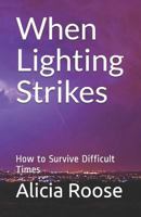 When Lighting Strikes: How to Survive Difficult Times 1718148755 Book Cover