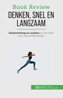 Denken, snel en langzaam: Een boek over de denkfouten die de menselijke besluitvorming kunnen schaden 2808064314 Book Cover