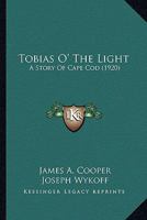 Tobias O the Light: A Story of Cape Cod (Classic Reprint) 0548774625 Book Cover