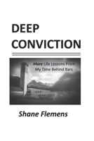 DEEP CONVICTION: More Life Lessons From My Time Behind Bars B08M1QXY96 Book Cover